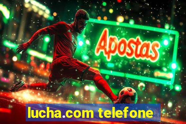 lucha.com telefone